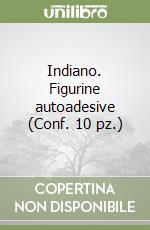 Indiano. Figurine autoadesive (Conf. 10 pz.) libro