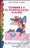 Teodora e il pappagallo Mauro libro