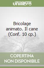 Bricolage animato. Il cane (Conf. 10 cp.) libro