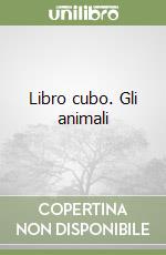 Libro cubo. Gli animali libro
