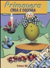 Primavera. Crea e decora libro