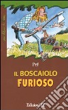 Il boscaiolo furioso libro