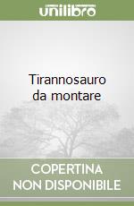 Tirannosauro da montare libro