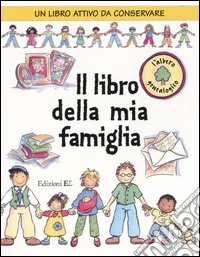 Il libro della mia famiglia. L'albero genealogico libro