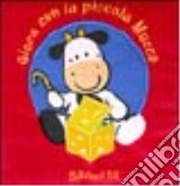 Gioca con la piccola Mucca libro