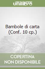 Bambole di carta (Conf. 10 cp.)