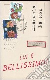 Lui è bellissimo! libro