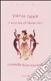 Danza fatale. Il mistero di Mata Hari libro