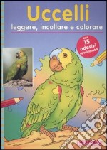 Uccelli. Leggere, incollare e colorare libro