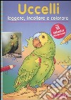 Uccelli. Leggere, incollare e colorare libro