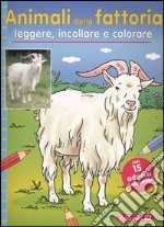 Animali della fattoria. Leggere, incollare e colorare libro