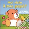 Hai visto il mio papà? libro