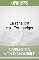 La rana cra cra. Con gadget libro