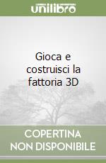 Gioca e costruisci la fattoria 3D