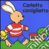 Carletto coniglietto. Con gadget libro