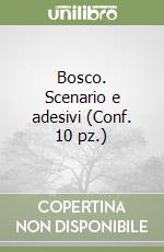 Bosco. Scenario e adesivi (Conf. 10 pz.) libro