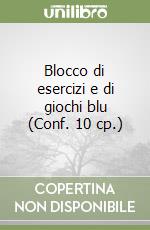 Blocco di esercizi e di giochi blu (Conf. 10 cp.) libro