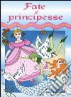 Fate e principesse con adesivi luccicanti libro