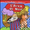 L'arca di Noè. Con gadget libro