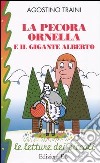 La pecora Ornella e il gigante Alberto libro