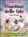 Costruisci il tuo giardino delle fate libro