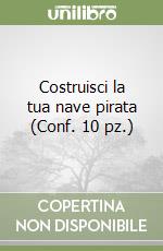 Costruisci la tua nave pirata (Conf. 10 pz.) libro