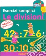 Esercizi semplici. Le divisioni. Da 7-8 anni libro