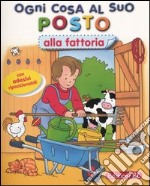 Alla fattoria. Ogni cosa al suo posto libro