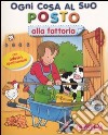 Alla fattoria. Ogni cosa al suo posto libro