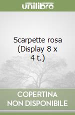 Scarpette rosa (Display 8 x 4 t.) libro