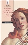 Venere, la più bella del mondo. I miti raccontati dai pittori libro