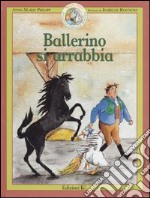 Ballerino si arrabbia. Ballerino piccolo cavallo magico. Vol. 2