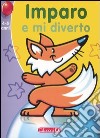 Imparo e mi diverto. Volpe (4-5 anni) libro