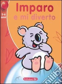 Imparo e mi diverto. Koala (5-6 anni) libro