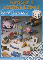 Giochi e costruzioni da fare da soli (5-6 anni)