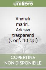 Animali marini. Adesivi trasparenti (Conf. 10 cp.) libro