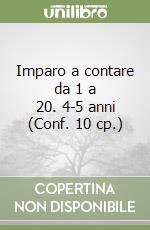 Imparo a contare da 1 a 20. 4-5 anni (Conf. 10 cp.) libro