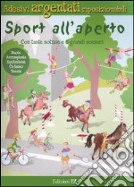 Sport all'aperto. Con tante notizie e 5 grandi scenari. Adesivi argentati libro