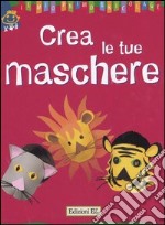 Crea le tue maschere