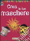 Crea le tue maschere libro