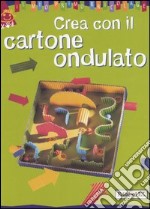 Crea con il cartone ondulato