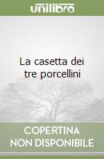 La casetta dei tre porcellini libro