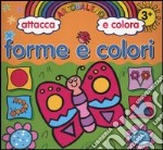 Forme e colori. Arcolbaleno attacca e colora libro