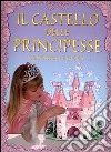 Il castello delle principesse. Costruisci e gioca libro