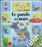 Le parole del mare. Con gadget