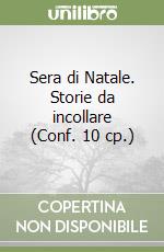 Sera di Natale. Storie da incollare (Conf. 10 cp.) libro