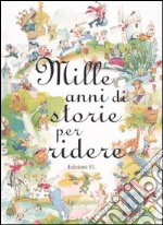 Mille anni di storie per ridere libro