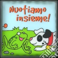 Nuotiamo insieme. Con gadget libro