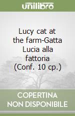 Lucy cat at the farm-Gatta Lucia alla fattoria (Conf. 10 cp.) libro