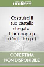 Costruisci il tuo castello stregato. Libro pop-up (Conf. 10 cp.) libro